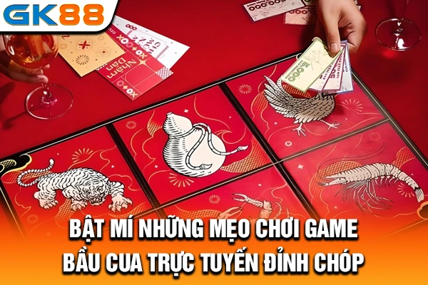 Bật mí những mẹo chơi game bầu cua trực tuyến đỉnh chóp