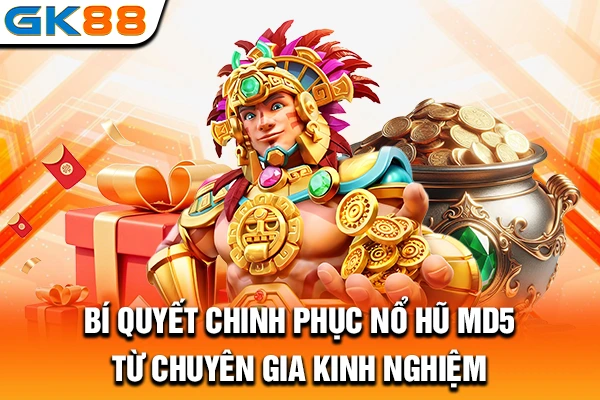 Bí quyết chinh phục nổ hũ MD5 từ chuyên gia kinh nghiệm