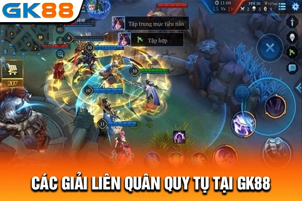 Các giải liên quân quy tụ tại GK88