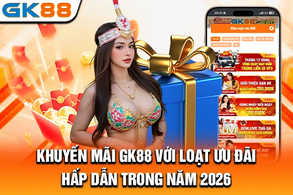 Khuyến mãi GK88 với loạt ưu đãi hấp dẫn trong năm 2026